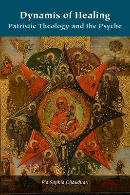 Dynamis of Healing: Patristic Theology and the Psyche