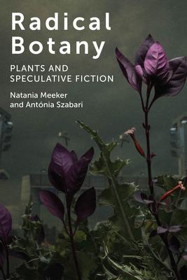 Radical Botany: Plants and Speculative Fiction