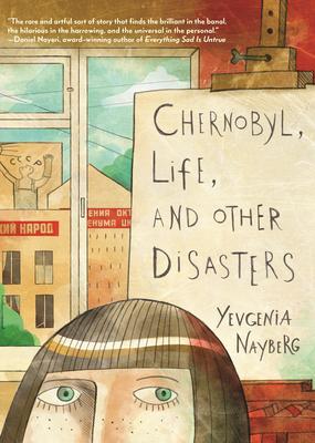 Chernobyl, Life, and Other Disasters: A Graphic Memoir of Soviet Childhood, Nuclear Disaster Survival, Jewish Identity and Family Life for Middle Grad Subscription