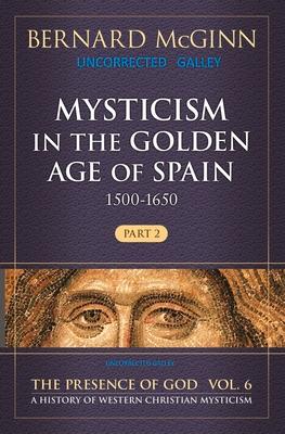 Mysticism in the Golden Age of Spain (1500-1650) 1500-1650