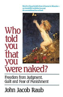 Who Told You That You Were Naked? Freedom from Judgment, Guilt and Fear of Punishment