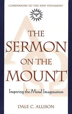 The Sermon on the Mount Inspiring the Moral Imagination