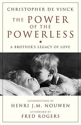 The Power of the Powerless A Brother's Legacy of Love