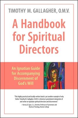 A Handbook for Spiritual Directors: An Ignatian Guide for Accompanying Discernment of God's Will