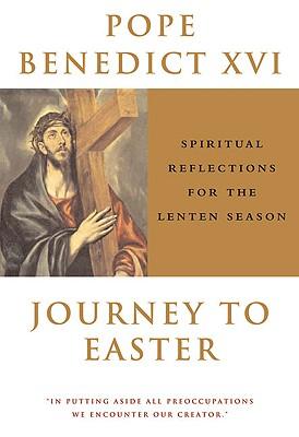 Journey To Easter Spiritual Reflections for the Lenten Season