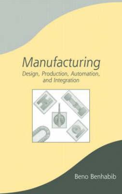 Manufacturing: Design, Production, Automation, and Integration