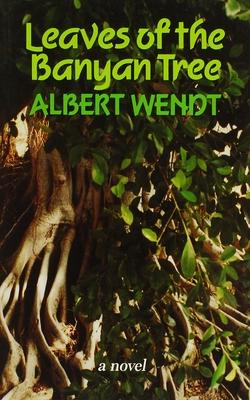 Wendt: Leaves of the Banyan Tree