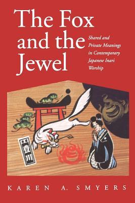 The Fox and the Jewel: Shared and Private Meanings in Contemporary Japanese Inari Workship