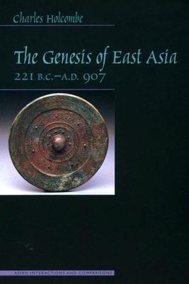 Genesis of East Asia, 221 B.C.-A.D. 907