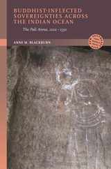 Buddhist-Inflected Sovereignties Across the Indian Ocean: The Pali Arena, 1200-1550 Subscription