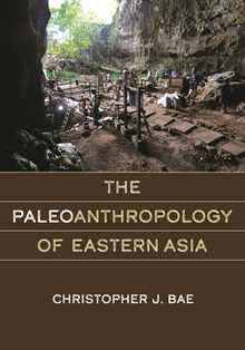 The Paleoanthropology of Eastern Asia