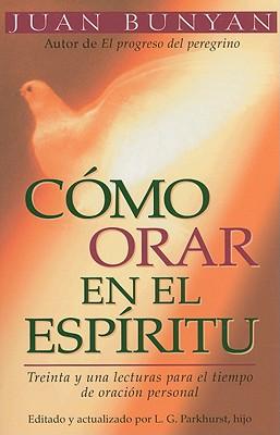 Cmo Orar En El Espiritu - Bolsillo = How to Pray in the Spirit