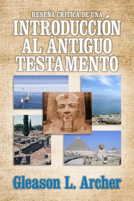 Resea Crtica de Una Introduccin Al Antiguo Testamento