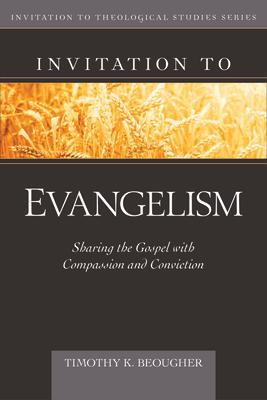 Invitation to Evangelism: Sharing the Gospel with Compassion and Conviction