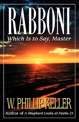 Rabboni: Which Is to Say, Master