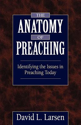 Anatomy of Preaching: Identifying the Issues in Preaching Today