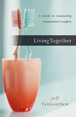 Living Together: A Guide to Counseling Unmarried Couples