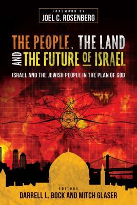 The People, the Land, and the Future of Israel: Israel and the Jewish People in the Plan of God