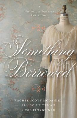 Something Borrowed: A Historical Romance Collection