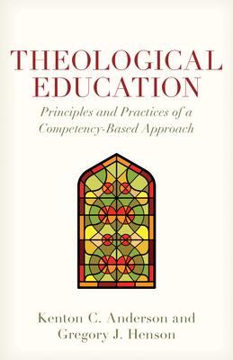 Theological Education: Principles and Practices of a Competency-Based Approach