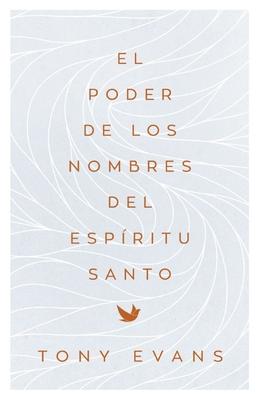 El Poder de Los Nombres del Espritu Santo (the Power of the Holy Spirit's Names)