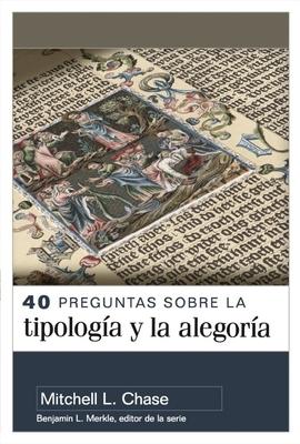 40 Preguntas Sobre La Tipologa Y Alegora (40 Questions about Typology and Allegory)