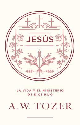 Jess: La Vida Y El Ministerio de Dios Hijo