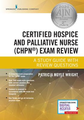 Certified Hospice and Palliative Nurse (Chpn) Exam Review: A Study Guide with Review Questions