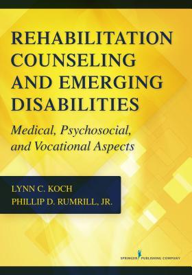 Rehabilitation Counseling and Emerging Disabilities: Medical, Psychosocial, and Vocational Aspects