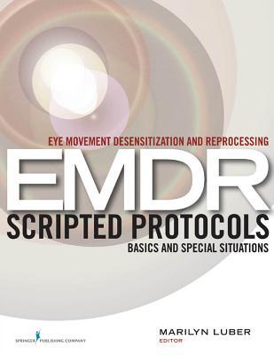 Eye Movement Desensitization and Reprocessing (EMDR) Scripted Protocols: Basics and Special Situations