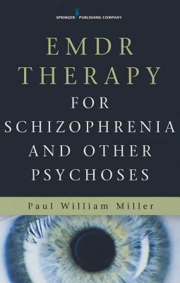 EMDR Therapy for Schizophrenia and Other Psychoses