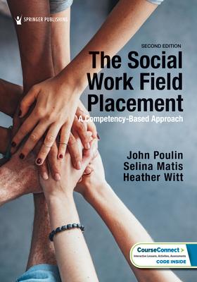 The Social Work Field Placement: A Competency-Based Approach Subscription