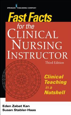 Fast Facts for the Clinical Nursing Instructor: Clinical Teaching in a Nutshell