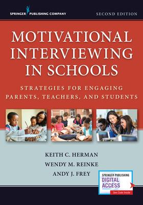 Motivational Interviewing in Schools: Strategies for Engaging Parents, Teachers, and Students