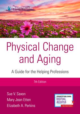 Physical Change and Aging, Seventh Edition: A Guide for Helping Professions