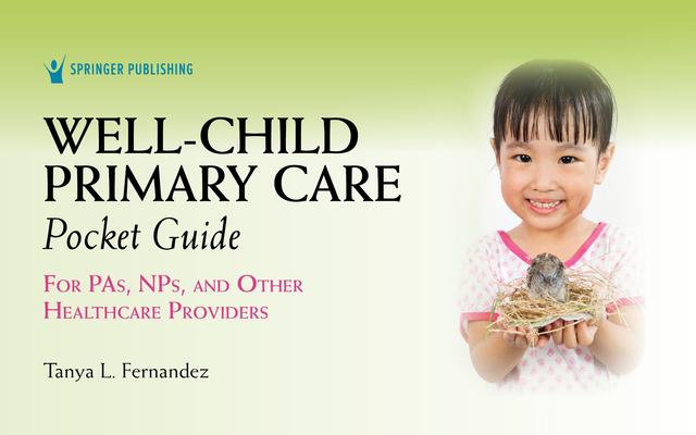 Well-Child Primary Care Pocket Guide: For Pas, Nps, and Other Healthcare Providers Subscription