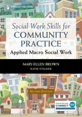 Social Work Skills for Community Practice: Applied Macro Social Work