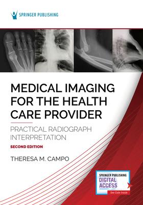 Medical Imaging for the Health Care Provider: Practical Radiograph Interpretation