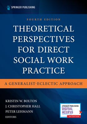 Theoretical Perspectives for Direct Social Work Practice: A Generalist-Eclectic Approach