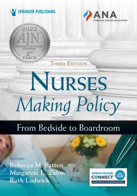 Nurses Making Policy: From Bedside to Boardroom