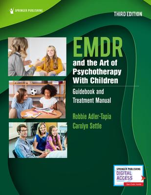 EMDR and the Art of Psychotherapy with Children: Guidebook and Treatment Manual