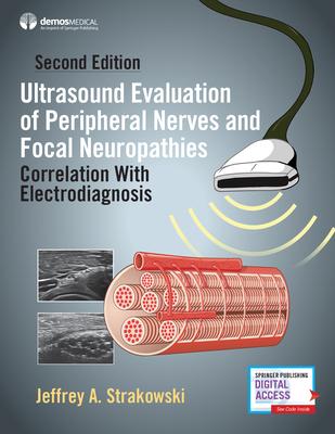 Ultrasound Evaluation of Peripheral Nerves and Focal Neuropathies, Second Edition: Correlation with Electrodiagnosis