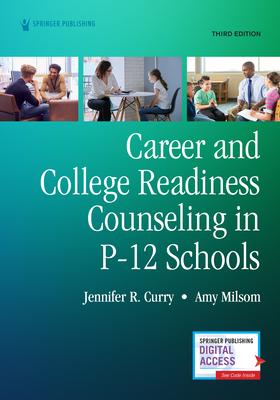 Career and College Readiness Counseling in P-12 Schools, Third Edition