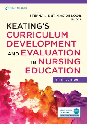 Keating's Curriculum Development and Evaluation in Nursing Education