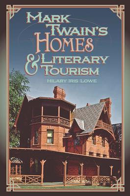 Mark Twain's Homes and Literary Tourism: Volume 1 Subscription