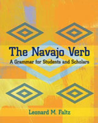 Navajo Verb: A Grammar for Students and Scholars