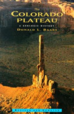 The Colorado Plateau: A Geologic History