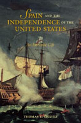 Spain and the Independence of the United States: An Intrinsic Gift: An Intrinsic Gift