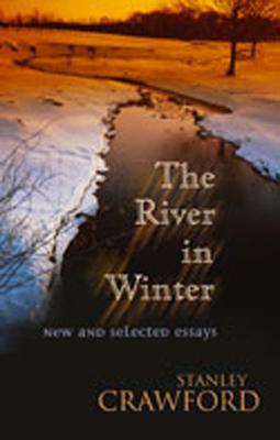 The River in Winter: New and Selected Essays