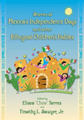 Stories of Mexico's Independence Days and Other Bilingual Children's Fables